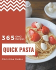 OMG! 365 Quick Pasta Recipes: Let's Get Started with The Best Quick Pasta Cookbook! By Christina Rubio Cover Image