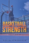 Basketball Strength: Volume 2 By David Lemanczyk Cover Image