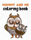 Mommy and Me Coloring Book: A Super Cute Activity Book for Parents and Children to Color Together By Megan Swanson Cover Image