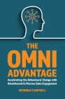 The Omni Advantage: Accelerating the Behavioural Change with Omnichannel in Pharma Sales Engagement By Mehrnaz Campbell Cover Image