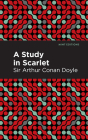 A Study in Scarlet By Sir Doyle, Arthur Conan, Mint Editions (Contribution by) Cover Image