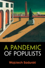 A Pandemic of Populists By Wojciech Sadurski Cover Image