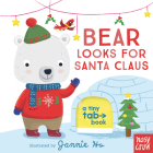 Bear Looks for Santa Claus: A Tiny Tab Book By Nosy Crow, Jannie Ho (Illustrator) Cover Image