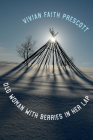 Old Woman with Berries in Her Lap (The Alaska Literary Series) By Vivian Faith Prescott Cover Image