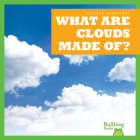 What Are Clouds Made Of? (Science Questions) By Rebecca Pettiford Cover Image