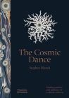 The Cosmic Dance: A Visual Journey from Microcosm to Macrocosm By Stephen Ellcock Cover Image
