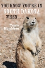 You Know You're in South Dakota When ... Cover Image