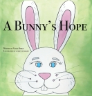A Bunny's Hope By Nancy Berke, Aubrey Hubbard (Illustrator) Cover Image
