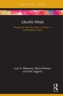 Grupo Prisa: Media Power in Contemporary Spain By Luis A. Albornoz, Ana Segovia, Núria Almiron Cover Image