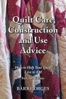 Quilt Care, Construction and Use Advice: How to Help Your Quilt Live to 100, Full-color Edition By Barb Gorges Cover Image