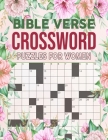 Bible Verses Crossword Puzzles For Women: Featuring Bible verses and Christian hymns Crosswords To Keep Your Mind Relaxed Cover Image