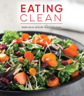 Eating Clean: Delicious Whole Food Recipes By Publications International Ltd Cover Image