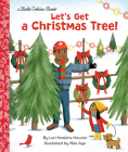 Let's Get a Christmas Tree! (Little Golden Book) By Lori Haskins Houran, Nila Aye (Illustrator) Cover Image