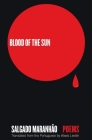 Blood of the Sun: Poems By Salgado Maranhão, Alexis Levitin (Translator) Cover Image
