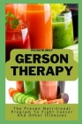 Gerson Therapy: The Proven Nutritional Program To Fight Cancer And Other Illnesses Cover Image