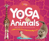 Yoga Animals: A Wild Introduction to Kid-Friendly Poses By Paige Towler Cover Image