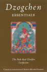 Dzogchen Essentials: The Path That Clarifies Confusion By Padmasambhava, Marcia Binder Schmidt (Editor), Erik Pema Kunsang (Translator) Cover Image