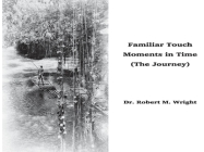 Familiar Touch - Moments in Time: (The Journey) Cover Image