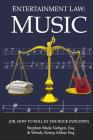 Entertainment Law: Music: (Or, How to Roll in the Rock Industry) Cover Image