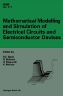 Mathematical Modelling and Simulation of Electrical Circuits and Semiconductor Devices: Proceedings of a Conference Held at the Mathematisches Forschu (International Series of Numerical Mathematics #117) Cover Image