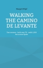 Walking the Camino de Levante: Two women - both over 70 - walk 1,300 km across Spain By Margrit Wipf Cover Image