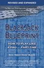 Blackjack Blueprint: How to Play Like a Pro... Part-Time Cover Image