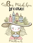 Sußes Madchen LifeStyle: 75 Niedliche Farbdesigns von Niedlichen Mädchen LifeStyle für Mädchen und Frauen jeden Alters! By James Books Cover Image