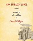 Nine Sephardic Songs: Arranged for Voice and Harp (Ars Musicæ Hispaniæ) By Samuel Milligan Cover Image