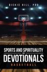Basketball (Sports and Spirituality for Devotionals) By Dickie Hill Cover Image