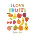 I Love Fruits By Becky Boo Cover Image