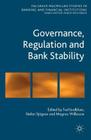 Governance, Regulation and Bank Stability (Palgrave MacMillan Studies in Banking and Financial Institut) By T. Lindblom (Editor), S. Sjögren (Editor), M. Willesson (Editor) Cover Image