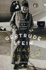 Gertrude Stein Has Arrived: The Homecoming of a Literary Legend By Roy Morris Cover Image