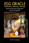 Egg Oracle - Ovomancy, Oomancy, Ooscopy: Rituals and the secret of Egg Oracle plus lexicon of over 700 symbols By Nik W. D. Goodman Cover Image
