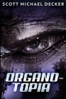 Organo-Topia: Large Print Edition By Scott Michael Decker Cover Image