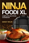 Ninja Foodi XL Complete Air Fryer Cookbook Cover Image