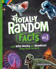 Totally Random Facts Volume 1: 3,128 Wild, Wacky, and Wondrous Things About the World By Melina Gerosa Bellows Cover Image