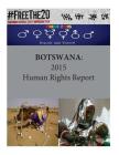 Botswana: 2015 Human Rights Report By Penny Hill Press (Editor), United States Department of State Cover Image