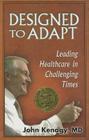 Designed to Adapt: Leading Healthcare in Challenging Times Cover Image