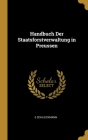 Handbuch Der Staatsforstverwaltung in Preussen Cover Image