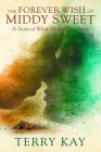The Forever Wish of Middy Sweet By Terry Kay Cover Image