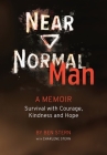 Near Normal Man: Survival with Courage, Kindness and Hope By Ben Stern, Charlene Stern Cover Image
