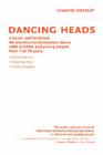 Dancing Heads: A Hand- And Footbook for Creative/Contemporary Dance with Children and Young People from 4 to 18 Years By Leanore Ickstadt Cover Image