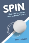 Spin: Tips and tactics to win at table tennis Cover Image