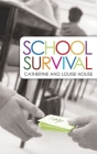 School Survival By Louise House, Catherine House Cover Image