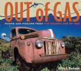 Out of Gas: Pumps and Pickups from the Golden Age of Gas Cover Image