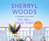 The Inn at Eagle Point (Chesapeake Shores #1) By Sherryl Woods, Erin Bennett (Read by) Cover Image