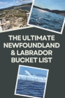 The Ultimate Newfoundland and Labrador Bucket List: Travel Experiences Cover Image