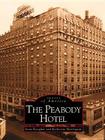 The Peabody Hotel (Images of America) Cover Image