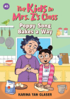 Poppy Song Bakes a Way (The Kids in Mrs. Z's Class #3) Cover Image