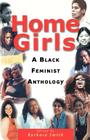 Home Girls: A Black Feminist Anthology By Barbara Smith (Editor) Cover Image